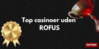 Online Casino Uden Om Rofus Din Guide til Spiloplevelser