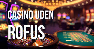 Casinos Uden Rufus - Oplev Bedste Spilmuligheder Online