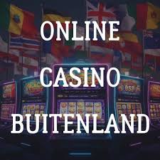 Ontdek de Betoverende Wereld van Online Casino Buitenland
