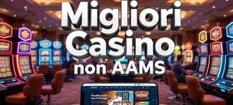 Casino Non AAMS Scopri il Mondo dei Casinò Online Alternativi
