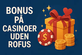 Casino Uden ROFUS - Bonus Uden Bekymringer