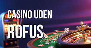 Casinoer uden ROFUS for danske spillere